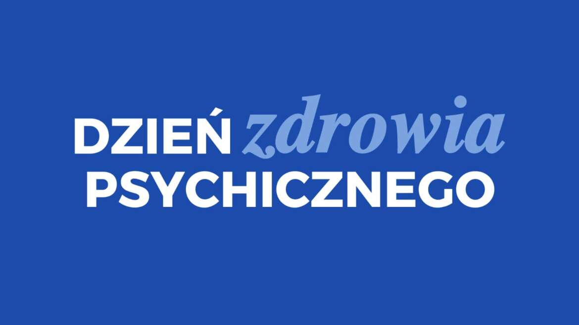 10 października obchodzimy Światowy Dzień Zdrowia Psychicznego