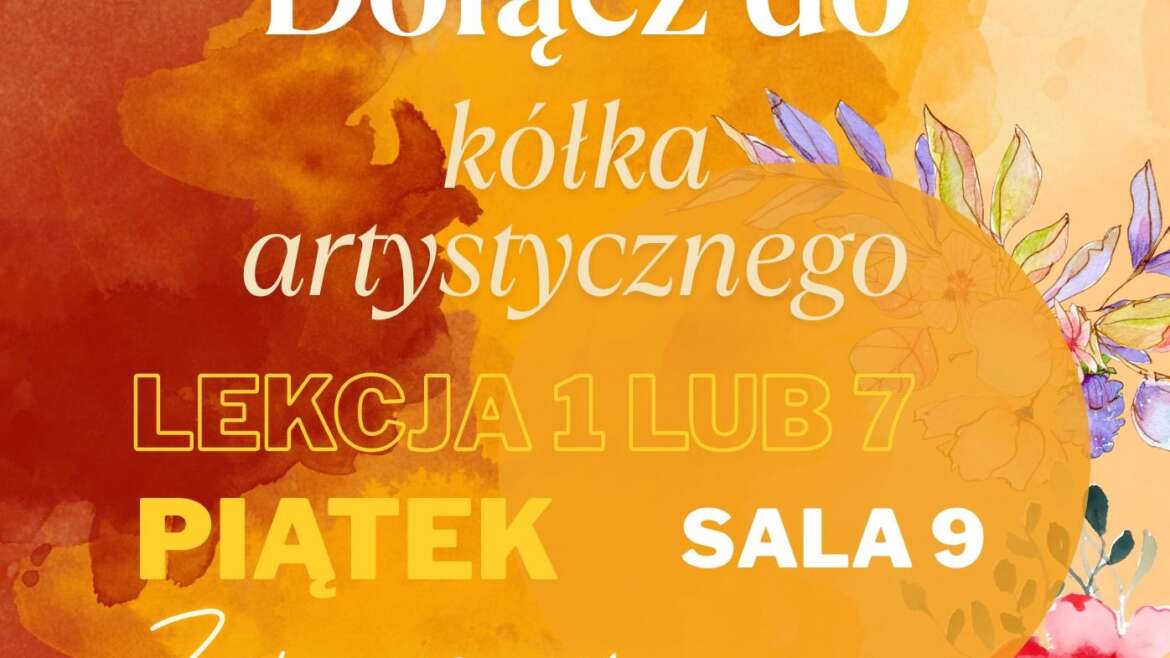 Dołącz do kółka artystycznego!